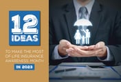 12 Ideas to Make the Most of Life Insurance Awareness Month in 2023