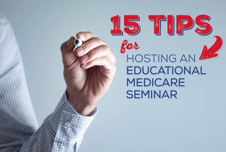 15 Tips for Hosting an Educational Medicare Seminar