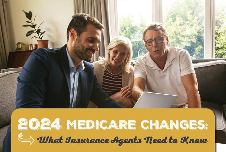 2024 Medicare Changes: What Insurance Agents Need to Know