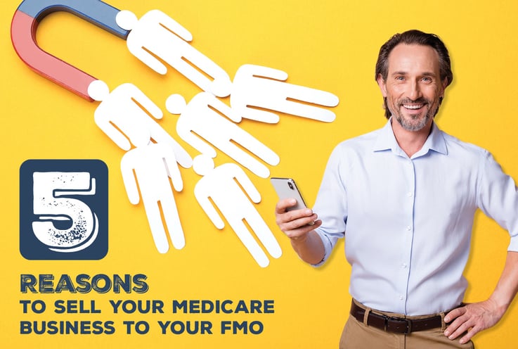 5 Reasons to Sell Your Medicare Business to Your FMO