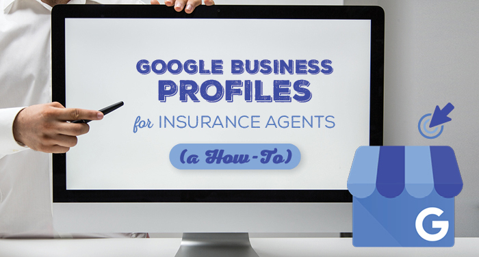 Google Business Profiles for Insurance Agents (a How-To)