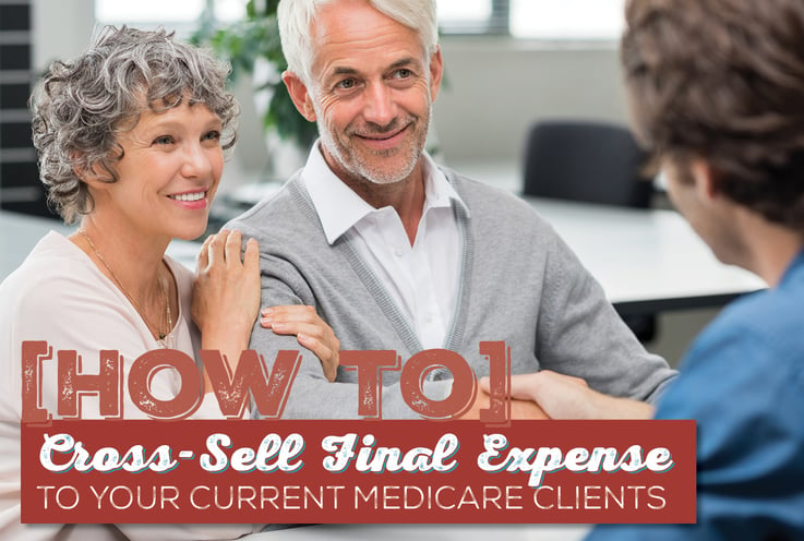 NH-How-to-Cross-Sell-Final-Expense-to-Your-Current-Medicare-Clients