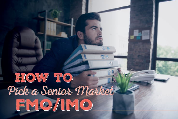 How to Pick a Senior Market FMO/IMO