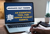 Insurance Fact Finders: An Essential Tool for Senior Market Agents