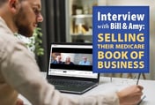 Interview with Bill & Amy: Selling Their Medicare Book of Business