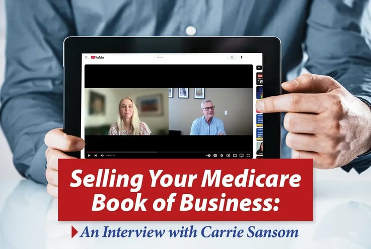 Selling Your Medicare Book of Business: An Interview with Carrie Sansom