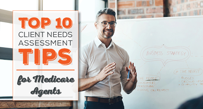 Top 10 Client Needs Assessment Tips for Medicare Agents