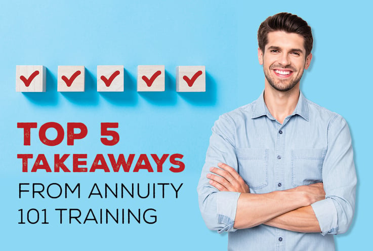 Top 5 Takeaways From Annuity 101 Training