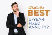 What’s the Best 5-Year Fixed Annuity?