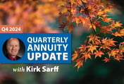 Quarterly Annuity Update with Kirk Sarff | Q4 2024