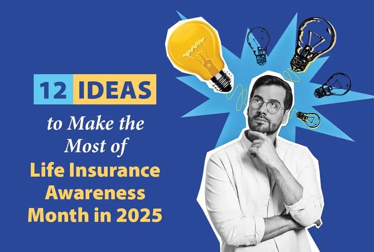 12 Ideas to Make the Most of Life Insurance Awareness Month in 2025