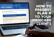 How to Present Plan N to Your Medicare Clients