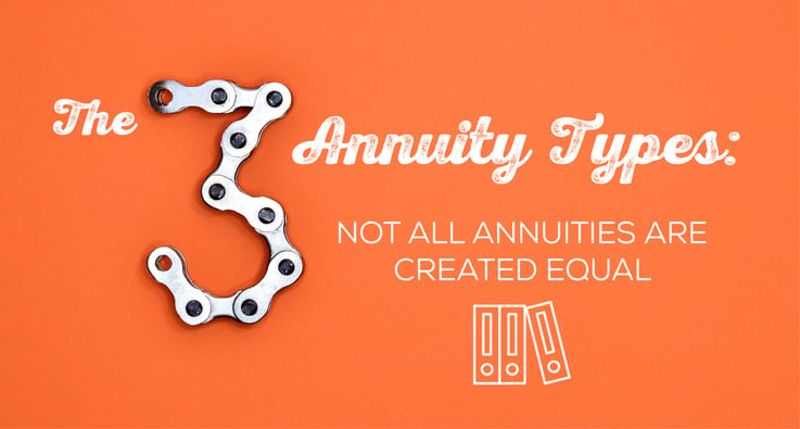 NH-The-3-Annuity-Types-Not-All-Annuities-Are-Created-Equal