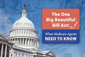 The One Big Beautiful Bill Act: What Medicare Agents Need to Know