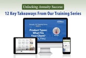 Unlocking Annuity Success: 12 Key Takeaways From Our Training Series