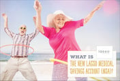 What Is the New Lasso Medical Savings Account (MSA)?