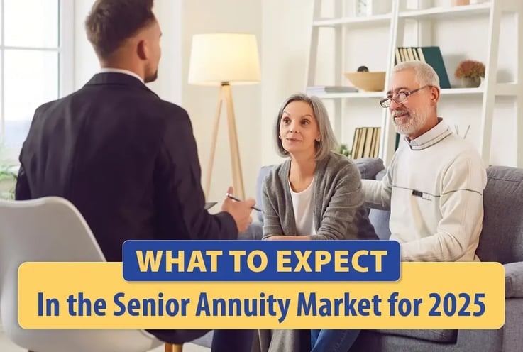 What to Expect In the Senior Annuity Market for 2025