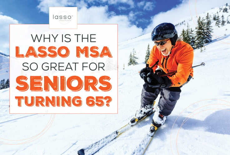 NH-Why-Is-the-Lasso-MSA-So-Great-for-Seniors-Turning-65